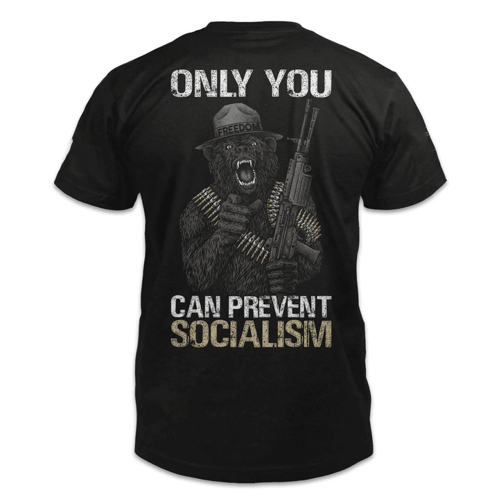 Veteran Shirt, Only You Can Prevent Socialism T-Shirt KM0908 - Spreadstores