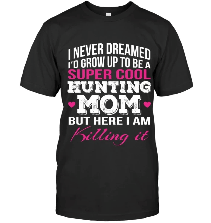 Veteran Shirt, Hunting Shirt, Super Cool Hunting Mom, Mother's Day Gift For Mom KM1504 - Spreadstores