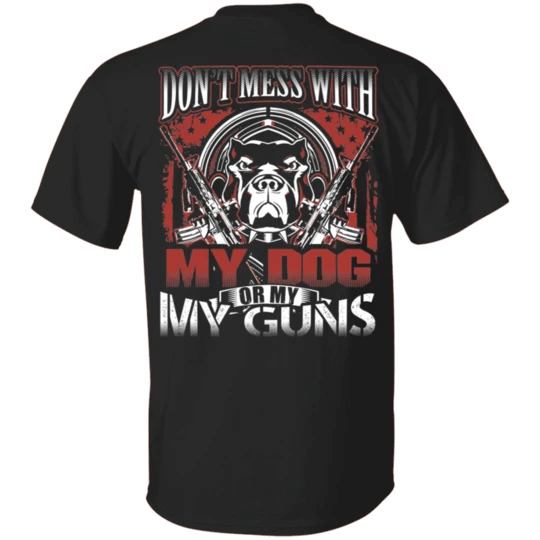 Veteran Shirt, Dad Shirt, Don't Mess With Guns Or My Dog T-Shirt KM1806 - Spreadstores