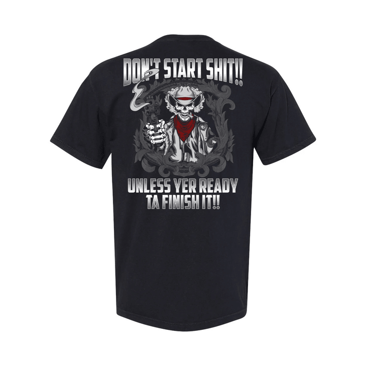 Veteran Shirt, Father's Day Shirt, Don't Start Shit Unless Yer Ready Ta Finish It T-Shirt KM2805 - Spreadstores