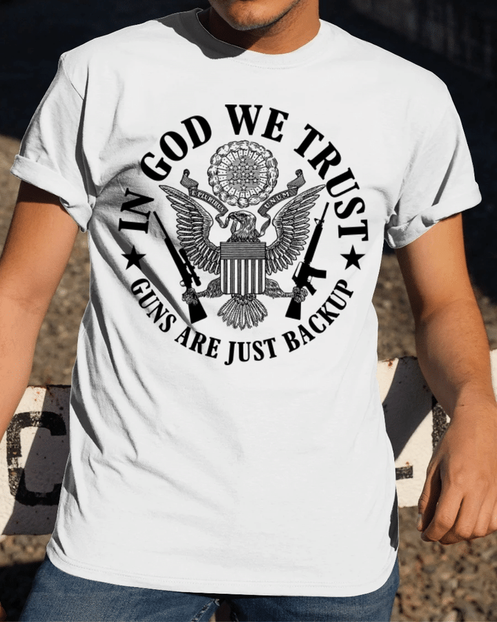 Veteran Shirt, Funny Quote Shirt, ln God We Trust Guns Are Just Backup T-Shirt KM1606 - Spreadstores