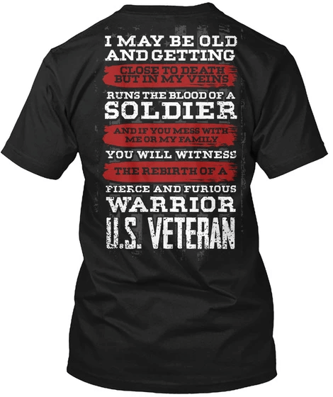 Veteran Shirt, Veteran Day Gift, Veterans Day Unisex T-Shirt, I May Be Old And Getting Close To Death T-Shirt - Spreadstores