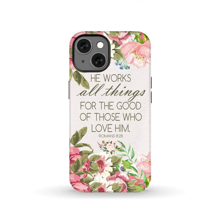 He works all things for good Romans 8:28 Bible verse phone case