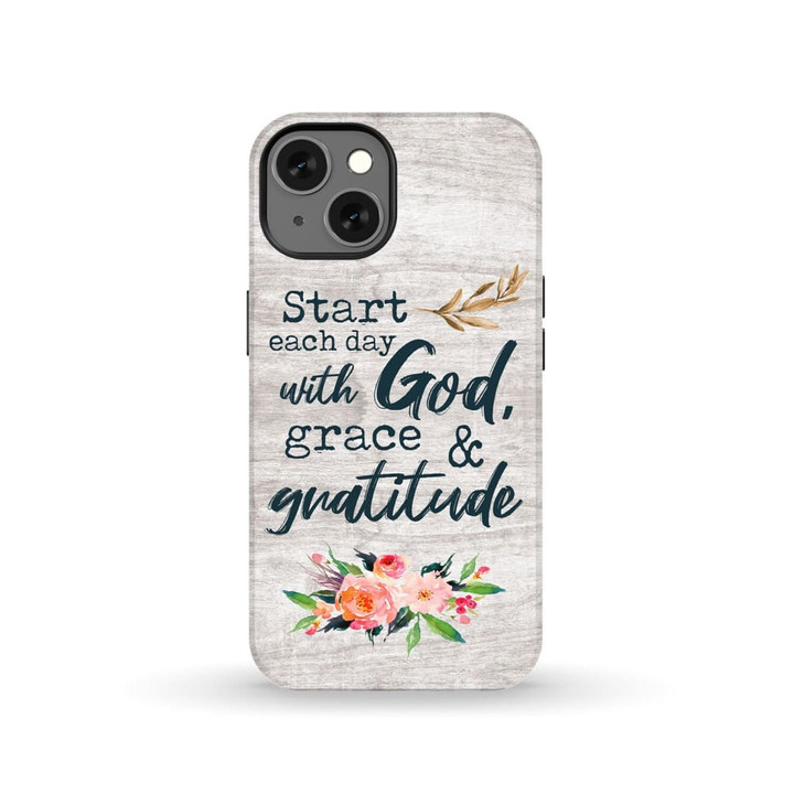 Start each day with God grace and gratitude phone case