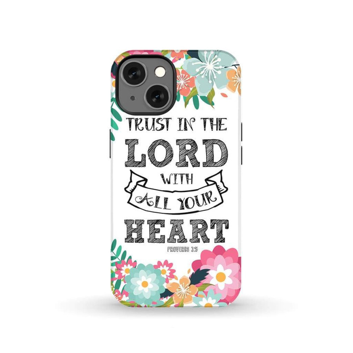 Trust in the Lord with all your heart Proverbs 3:5 Bible verse phone case