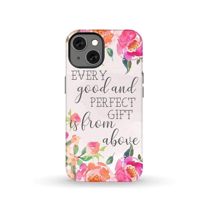 Every good and perfect gift is from above James 1:17 phone case