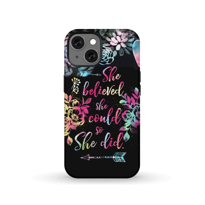 She believed she could so she did phone case - Christian phone case