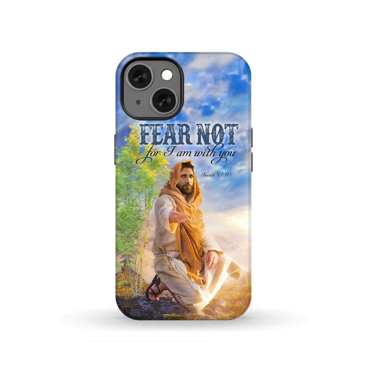 Isaiah 41:10 Fear not for I am with you phone case