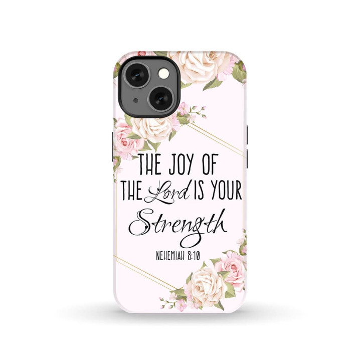 The joy of the Lord is your strength Nehemiah 8:10 Bible verse phone case
