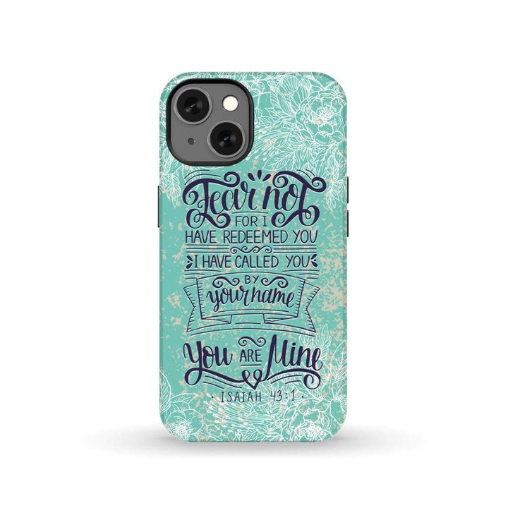 Fear not for I have redeemed you Isaiah 43:1 Bible verse phone case