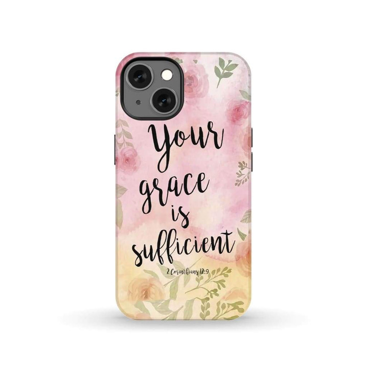 Your grace is sufficient 2 Corinthians 12:9 Bible verse phone case