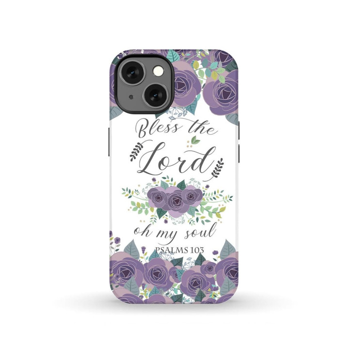 Psalm 103 Bless the Lord oh my soul phone case