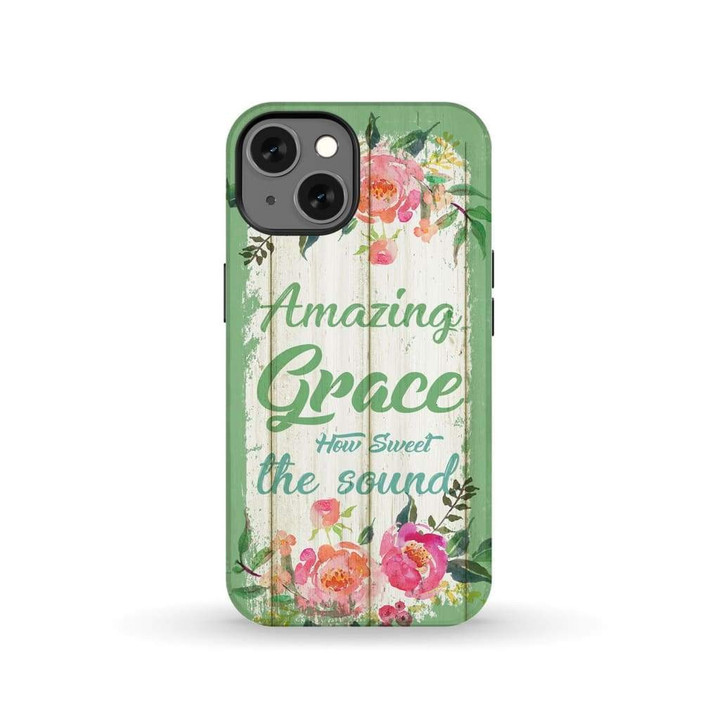 Amazing grace how sweet the sound phone case