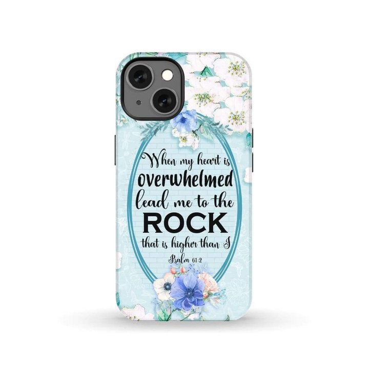 When my heart is overwhelmed Psalm 61:2 Bible verse phone case