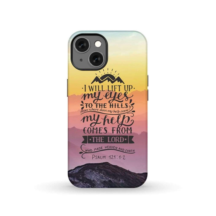 I will lift up my eyes to the hills Psalm 121:1-2 Bible verse phone case