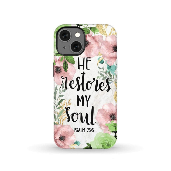 He restores my soul Psalm 23:3 Bible verse phone case