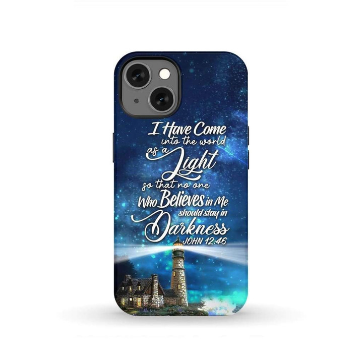 John 12:46 I have come into the world as a light phone case