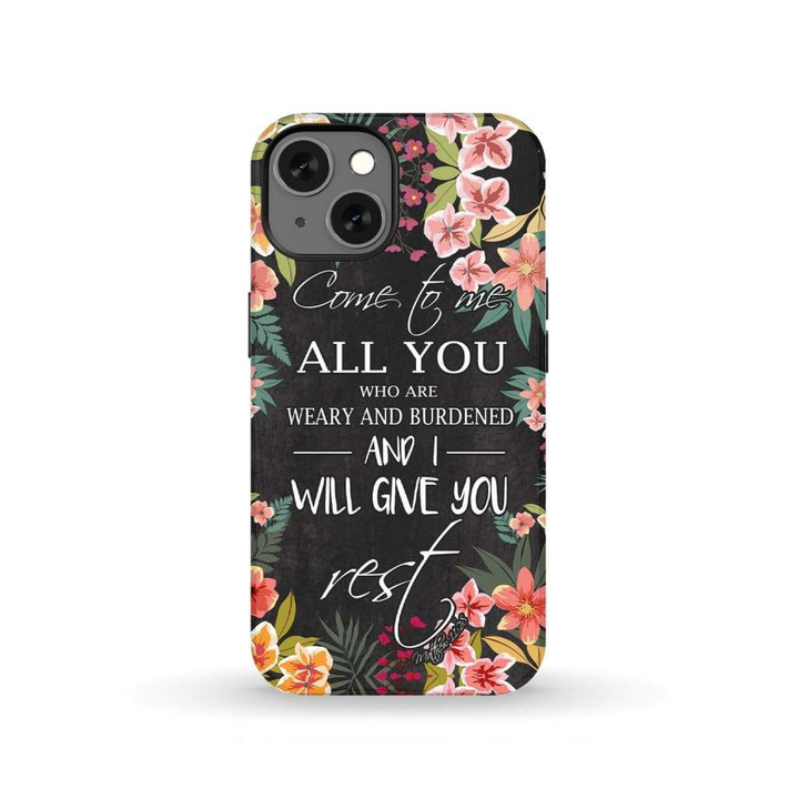 Come to me all who are weary Matthew 11:28 phone case