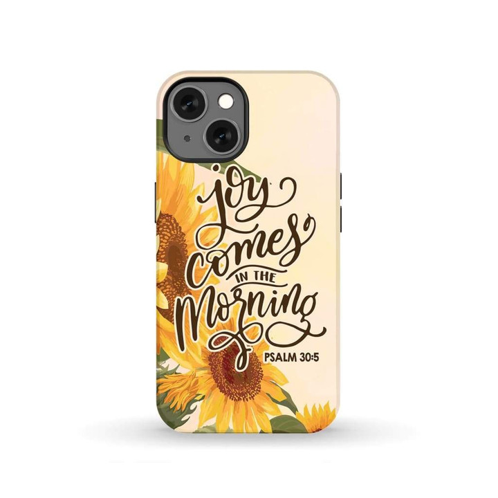 Joy Comes in the Morning Psalm 30:5 Bible verse phone case