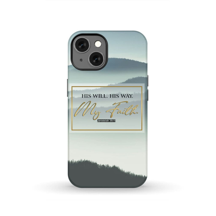 His will his way my faith Jeremiah 29:11 Bible verse phone case