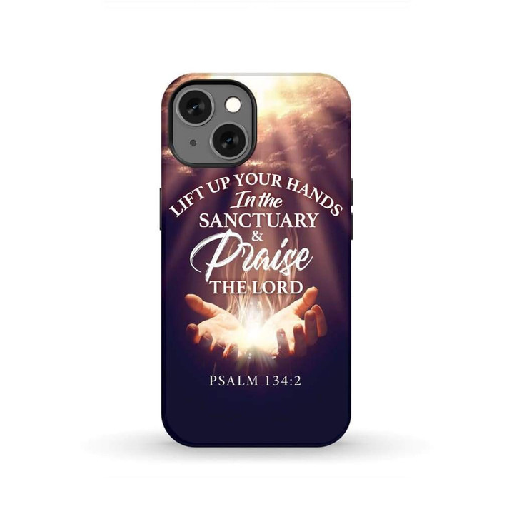Lift up your hands in the sanctuary Psalm 134:2 phone case