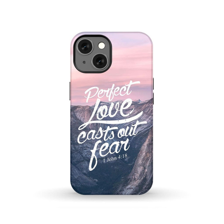 Perfect love casts out fear 1 John 4:18 Bible verse phone case