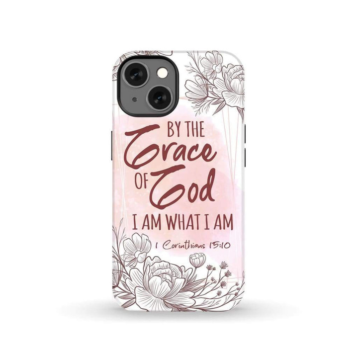 By the grace of God I am what I am 1 Corinthians 15:10 Bible verse phone case