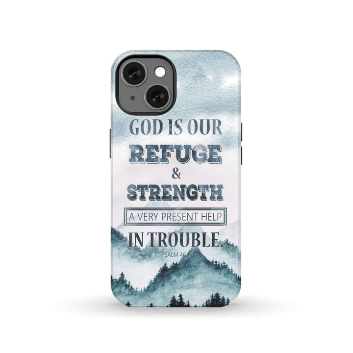 Psalm 46:1 God is our refuge and strength phone case