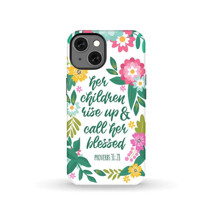 Her children arise up and call her blessed Proverbs 31:28 phone case