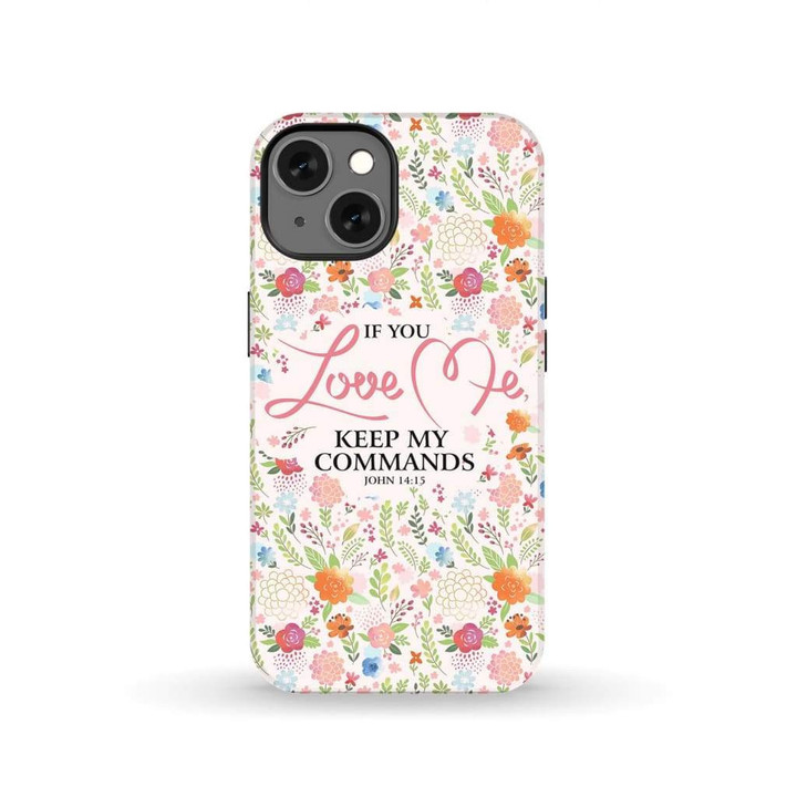 If you love me keep my commands John 14:15 Bible verse phone case