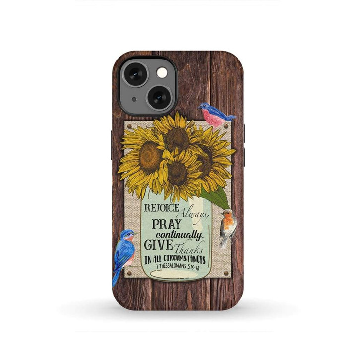 Rejoice always pray continually 1 Thessalonians 5:16-18 phone case
