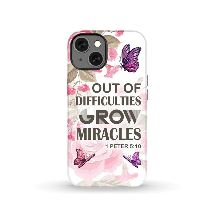 1 Peter 5:10 Out of difficulties grow miracles Bible verse phone case