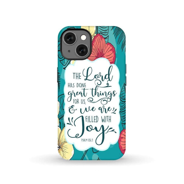 The lord has done great things for us Psalm 126:3 Bible verse phone case