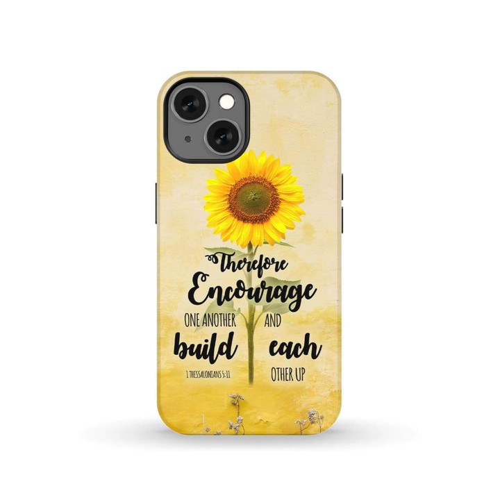 Encourage one another 1 Thessalonians 5:11 Bible verse phone case