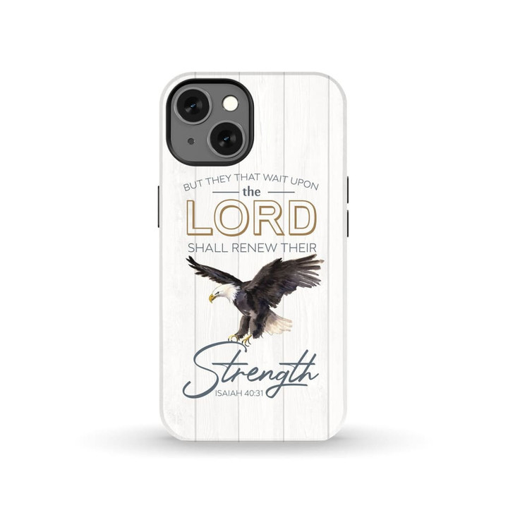 They that wait upon the Lord Isaiah 40:31 KJV Bible verse phone case - Tough case