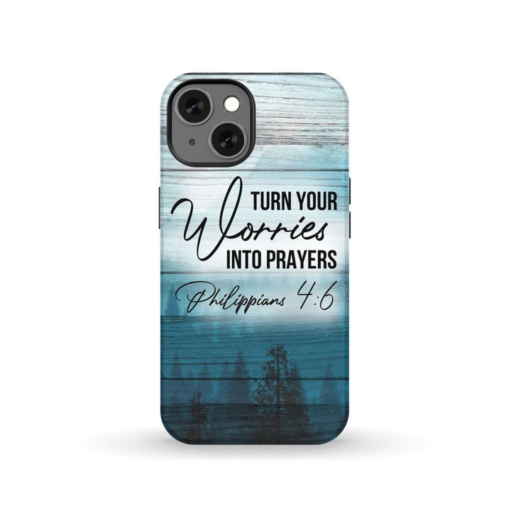 Turn your worries into prayers Philippians 4:6 Bible verse phone case