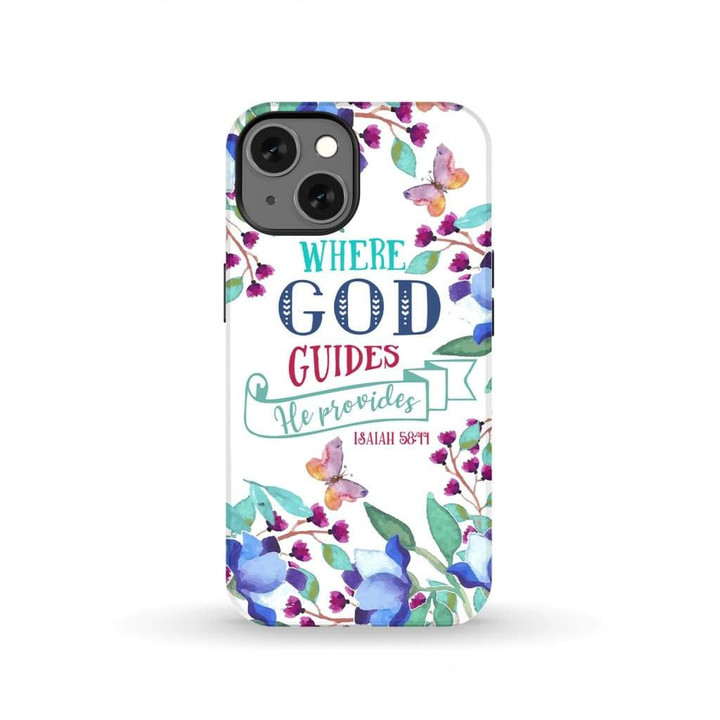 Where God guides He provides Isaiah 58:11 Bible verse phone case