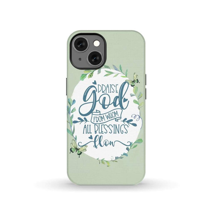 Praise God from whom all blessings flow Christian phone case