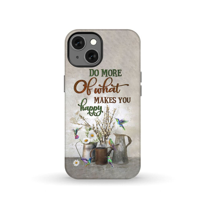Do more of what makes you happy Christian phone case