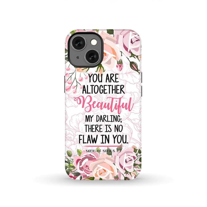 You are altogether beautiful Song of Songs 4:7 Bible verse phone case