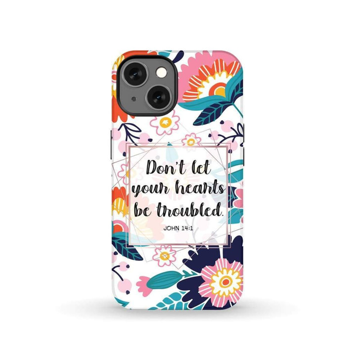 Don’t let your hearts be troubled John 14:1 Bible verse phone case