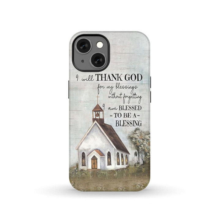 I will thank God for my blessings phone case