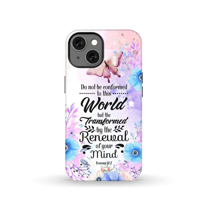Do not be conformed to this world Romans 12:2 Bible verse phone case