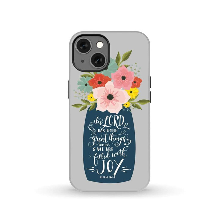 The Lord has done great things for us Psalm 126:3 Bible verse phone case