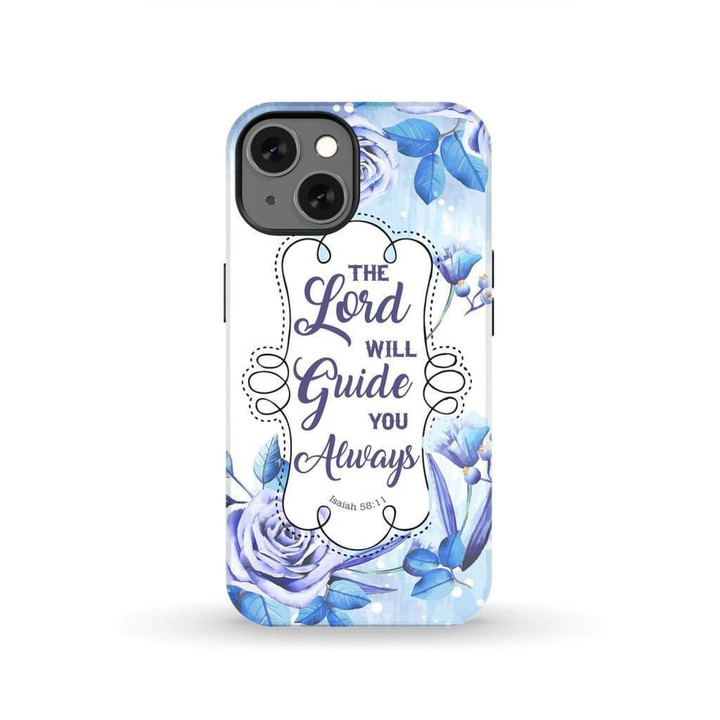 The Lord will guide you always Isaiah 58:11 Bible verse phone case