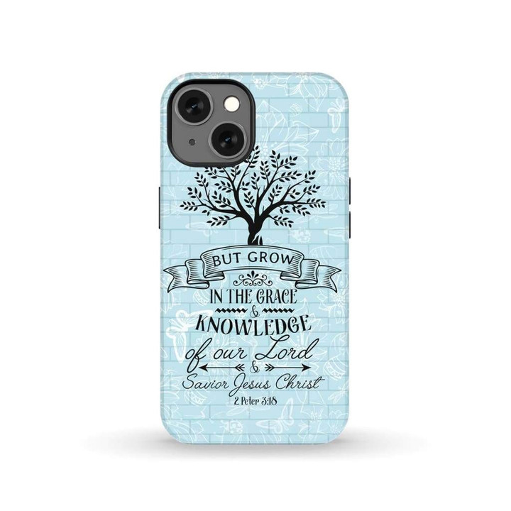 2 Peter 3:18 But grow in the grace Bible verse phone case