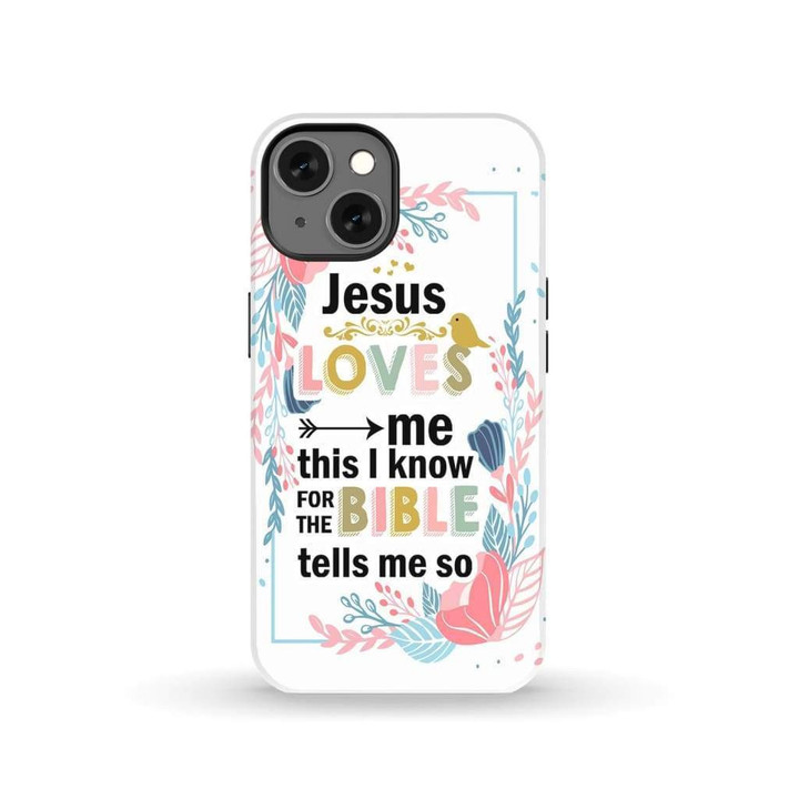 Jesus loves me this I know For the bible tells me so phone case