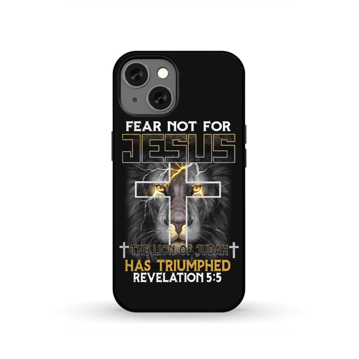Jesus Lion Fear Not Revelation 5:5 Bible verse phone case