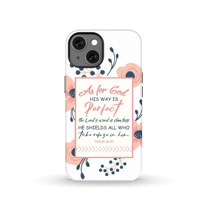 As for god His ways is perfect Psalm 18:30 Bible verse phone case