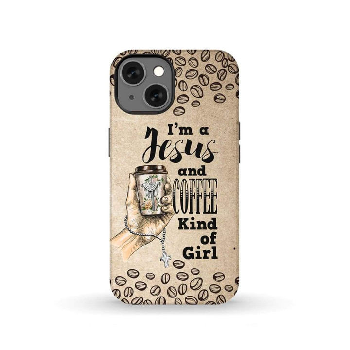 I am a Jesus and coffee kind of girl phone case
